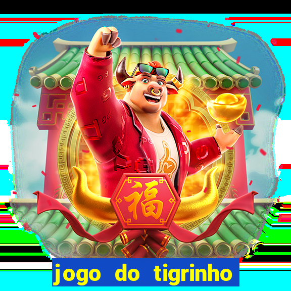 jogo do tigrinho de 2 reais